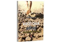Những gợi ý để vượt qua nỗi sợ