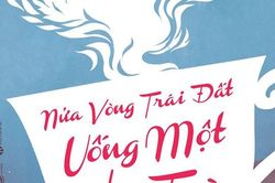 Di Li đi 'Nửa vòng Trái đất uống một ly trà'