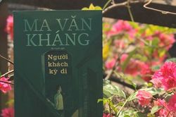 'Người khách kỳ dị' của nhà văn Ma Văn Kháng