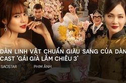 Gái già lắm chiêu 3: Dự đoán dàn linh vật chuẩn giàu sang của tập thể 'gái già' và những 'trai trẻ'