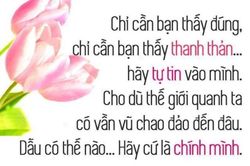 Mọi hy vọng, ước mơ của bạn đều có thể thành hiện thực nếu bạn có niềm tin