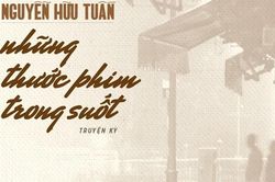 Nhà quay phim Nguyễn Hữu Tuấn bất ngờ xuất bản 'Những thước phim trong suốt'
