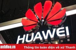Mỹ buộc tội Huawei lừa đảo, tìm cách đánh cắp bí mật kinh doanh
