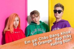 Em gái Châu Đăng Khoa mỉa mai Orange: Chỉ việc đi hát, quần áo không lo, MV chẳng phải bỏ tiền