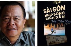 Nhà thơ Trần Tiến Dũng: Nhịp sống bình dân Sài Gòn giúp bạn trưởng thành