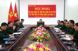 Bộ Quốc phòng họp rút kinh nghiệm và triển khai nhiệm vụ, giải pháp cấp bách phòng, chống dịch Covid-19