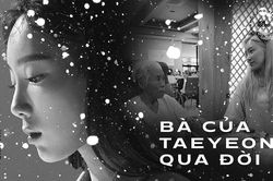 Chưa đầy 2 tháng sau khi bố mất, Taeyeon thông báo bà qua đời