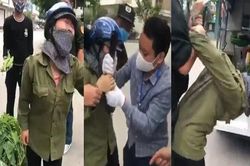 Kẻ thích hoang dã, vô pháp luật mới bênh chằm chặp người phụ nữ bị tịch thu rau