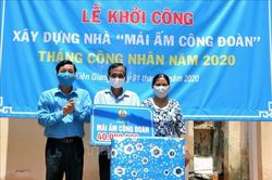 Xây dựng 'Mái ấm Công đoàn' cho đoàn viên khó khăn