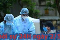 Thời sự 24H ngày 2/5: Ca nghi nhiễm mới nhất âm tính với virus SARS-CoV-2, Việt Nam 16 ngày không có ca Covid-19