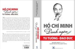 Ra mắt cuốn sách 'Hồ Chí Minh: Danh ngôn Tư tưởng - Đạo đức'