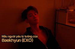 Baekhyun (EXO) khẳng định anh không thích những cô gái dễ thương
