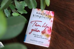 'Tâm hồn giản dị': Sống thanh thản hơn nhờ biết 'tối giản tâm hồn'