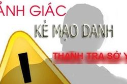 Mạo danh Thanh tra Sở Y tế vòi tiền 'bồi dưỡng'