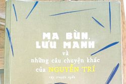 Nguyễn Trí với Ma bùn, lưu manh và những câu chuyện khác