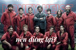 'Money Heist' dừng lại ở mùa 5: Một quyết định vô cùng sáng suốt