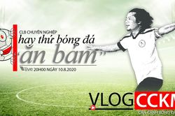 Vlog CCKM - Cận cảnh bóng đá Việt. Số 21: CLB chuyên nghiệp hay thứ bóng đá 'ăn bám' ở Việt Nam?