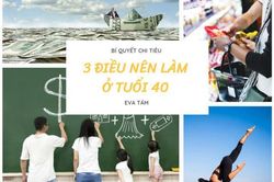 3 điều nên làm ở tuổi 40 để không một giây tiếc nuối