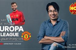 HOT TREND thể thao cùng BLV Trương Anh Ngọc - Số 21: Tại sao chức vô địch Europa League lại quan trọng với MU?