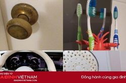 10 vật dụng cần làm sạch hàng ngày nhưng nhiều người bỏ qua