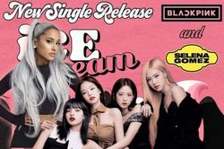 Xác nhận Ariana Grande là đồng sáng tác ca khúc Ice Cream của BLACKPINK & Selena Gomez: Hóa ra không phải 'thả thính cho vui'