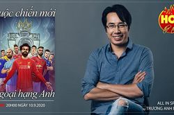Khởi tranh giải Ngoại hạng Anh: Nóng bỏng cuộc chiến ngôi Vương