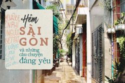 Hẻm Sài Gòn và những câu chuyện đáng yêu