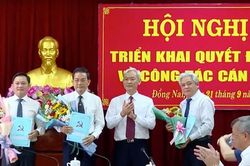 Đồng Nai điều động, bổ nhiệm 3 cán bộ chủ chốt