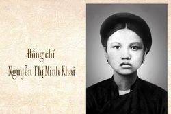 Nguyễn Thị Minh Khai - sáng ngời chí khí cách mạng