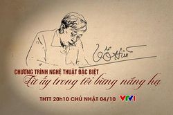 'Từ ấy trong tôi bừng nắng hạ' được THTT trên VTV1 ngày 4/10