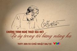 Truyền hình trực tiếp chương trình nghệ thuật 'Từ ấy trong tôi bừng nắng hạ'