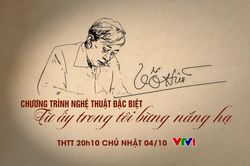 Truyền hình trực tiếp chương trình nghệ thuật 'Từ ấy trong tôi bừng nắng hạ'