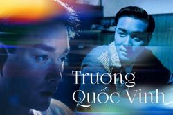 Những mảng ký ức buồn của Trương Quốc Vinh...