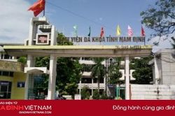 Thấy gì từ công tác quản lý, sử dụng vốn đầu tư tại Bệnh viện Đa khoa tỉnh Nam Định?