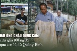 Chuyện về hai ông cháu dũng cảm cứu gần 100 người qua cơn lũ dữ Quảng Bình
