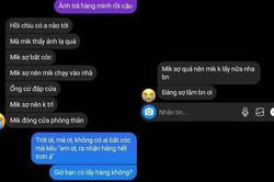 'Bí kíp' bom hàng khiến chủ shop cười ra nước mắt: Sợ shipper bắt cóc nên không nhận hàng