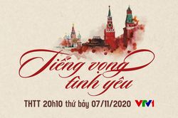 'Tiếng vọng tình yêu': Chương trình truyền hình đặc biệt nhân dịp kỷ niệm 103 năm Cách mạng Tháng Mười Nga