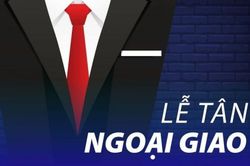 Sự cần thiết của phép lịch sự xã giao đối với người làm công tác đối ngoại