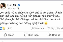 Phát ngôn gây phẫn nộ của Linh Miu trước sự ra đi của nghệ sĩ Chí Tài