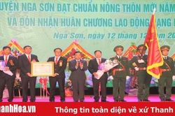 Công bố huyện Nga Sơn đạt chuẩn Nông thôn mới và đón nhận Huân chương Lao động hạng ba