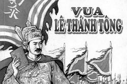 Lê Thánh Tông - nhà cải cách toàn diện, sâu sắc