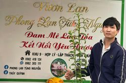 9X Nguyễn Văn Tùng 'chơi lan để thỏa niềm đam mê'