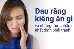 Đau răng kiêng ăn gì: Vấn đề quan trọng nhưng ít người để ý