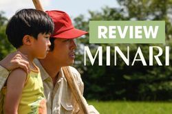 Review 'Minari': Cuốn hồi ký giàu chất thơ về giấc mơ Mỹ