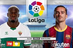 Soi kèo nhà cái Elche vs Barcelona. BĐTV trực tiếp bóng đá Tây Ban Nha La Liga vòng 20