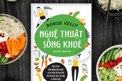 Nghệ thuật sống hạnh phúc từ chế độ dinh dưỡng