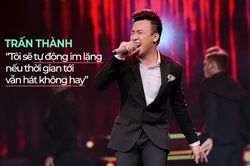 Trấn Thành: Tôi sẽ tự động im lặng nếu thời gian tới vẫn hát không hay