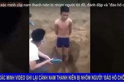 Clip 'chôn sống' nam thanh niên: Thật hay dàn dựng cũng phải xử nghiêm!
