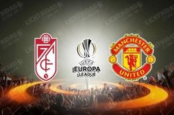 Kênh xem trận tứ kết lượt về Europa League giữa Manchester United và Granada