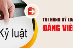 4 bước sàng lọc, đưa đảng viên không còn đủ tư cách ra khỏi Đảng